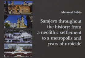 Novo izdanje NUBBiH: "Sarajevo throught the history", autora Mehmeda Bublina