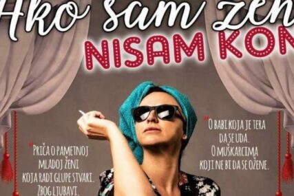Hit predstava "Ako sam žena nisam konj" treći put u Mostaru