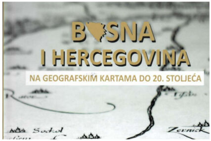 Iz Kartografske zbirke NUBBiH: Bosna i Hercegovina na geografskim kartama do 20. stoljeća