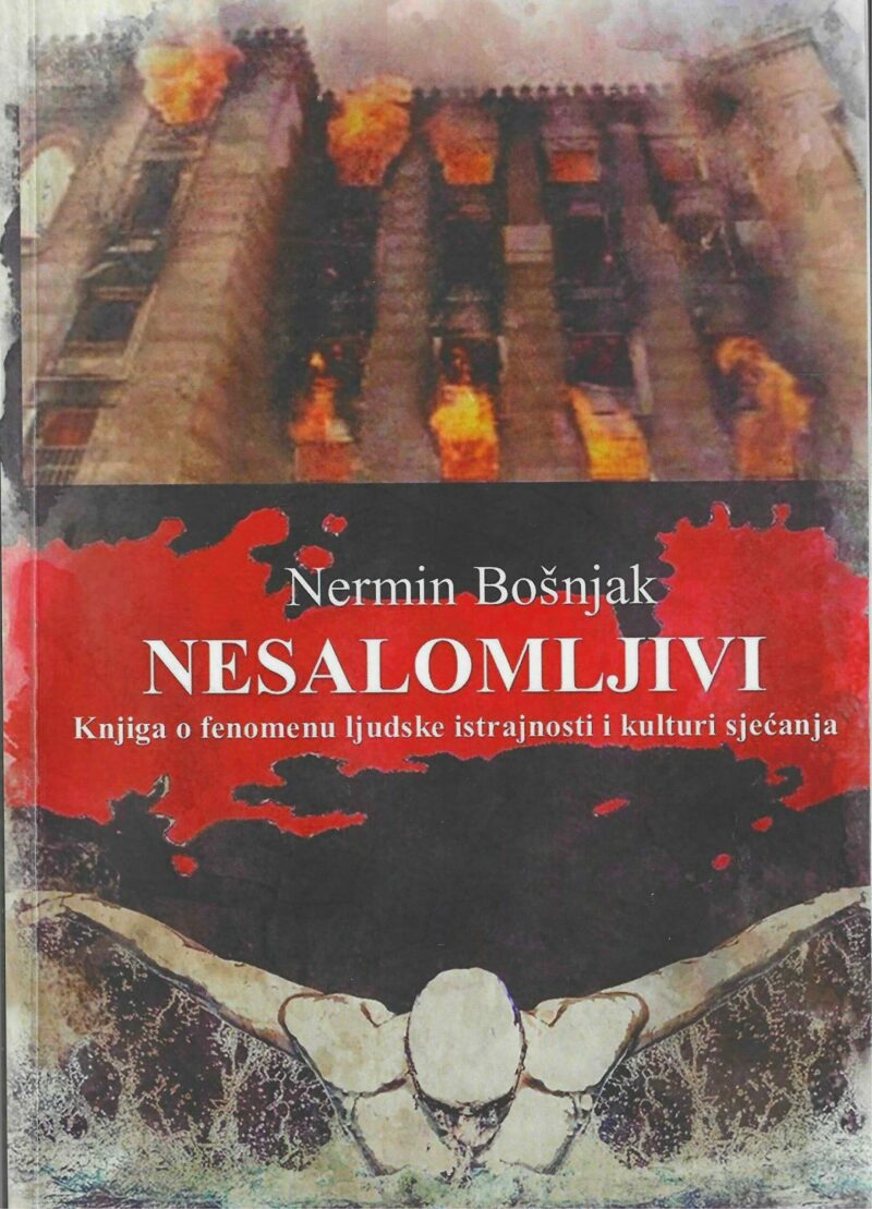 Naslovna strana knjige NESALOMLJIVI autora Nermina Bosnjaka