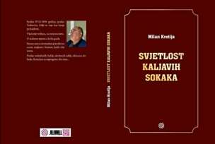 FOTO: NASLOVNA STRANA KNJIGE SVJETLOST KALJAVIH SOKAKA AUTORA MILANA KRETIJE